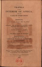 TAURINIUS, Zacharias, pseud.?<br/>Travels in the interior of Africa, from the Cape of Good Hope to Morocco, from the years 1781 to 1797 : through Caffraria, the Kingdoms of Mataman, Angola, Massi, Moncemugi, Muschako, etc. : likewise across the great desert of Sahara, and the northern parts of Barbary / transl. Christian Frederick Damberger. - London : T. N. Longman, 1801. - XVI, 299 p., [3] f. il., [1] map. desdobr. : il. ; 22 cm
