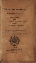 Torrent of Portugal : an englisher metrical romance : now first published from an unique manuscript of the fifteenth century, preserved in the Chetham Library at Manchester / edited by James Orchard Halliwell, Esq.. - London : John Russel Smith, 1842. - XII, 120 p. ; 20 cm