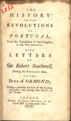 CARTE, Thomas, 1686-1754<br/>The History of the Revolutions of Portugal : from the foundation of that Kingdom to the year MDCLXVII / [Thomas Carte]. - London : printed for John Osborn, at the Golden Ball in Pater-Noster Row, 1740. - XIV, [8], 374 p. ; 4º (20 cm)