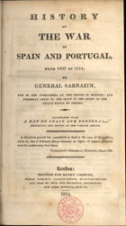 SARRAZIN, Jean, 1770-1840<br/>History of the war in Spain and Portugal, from 1807 to 1814 / by General Sarrazin.... - London : printed for Henry Colburn, 1815. - XVI, 375 p. : 1 mapa desdobr. ; 21 cm
