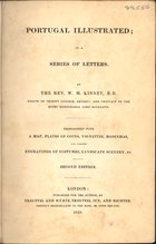 KINSEY, William Morgan, 1788-1851<br/>Portugal illustrated : in a series of letters / by the Rev. W. M. Kinsey. - Second edition. - London : published for the author, by Teuttel and Würtz, Treuttel Jun. [et al.] : printed by A. J. Valpy, 1829. - XXXVIII, [2], 564 p., IX f. il. : il. mapas desdobr., grav. alg. color. ; 25 cm