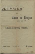 PESSOA, Fernando, 1888-1935<br/>Ultimatum / de Alvaro de Campos, sensacionista. - Lisboa : Fernando Pessoa, 1917. - [4] f. ; 34 cm