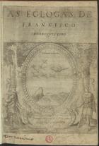 LOBO, Francisco Rodrigues, ca 1580-1622<br/>As eclogas / de Francisco Rodrigues Lobo. - Em Lxa. [i.é Lisboa] : por pedro Crasbeeck, 1605. - [2], 114 f. : il. ; 4º (17 cm)