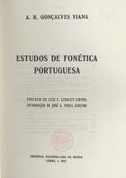 VIANA, A. R. Gonçalves, 1840-1914<br/>Estudos de fonética portuguesa / Aniceto dos Reis Gonçalves Viana. - Lisboa : Impr. Nacional-Casa da Moeda, 1973. - 270 p. ; 22 cm