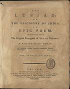 CAMOES, Luís de, 1524-1580<br/>The Lusiad; or, the discovery of India : an epic poem / translated from the original portuguese of Luis de Camöen by William Julius Mickle. - The second edition. - Oxford : printed by Jackson and Lister, 1778. - CCXXXVI, 496 p. : 1 mapa desdobr. ; 2º (27 cm)