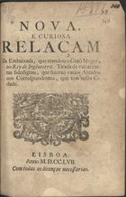 Nova e curiosa relaçam da embaixada, que mandou o Grão Mogor, ao Rey de Inglaterra. - Lisboa : [s.n.], 1757. - 7 p. ; 20 cm