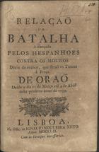 RELACAO DA BATALHA ALCANCADA PELOS ESPANHOIS CONTRA OS MOUROS<br/>Relação da batalha alcançada pelos hespanhoes contra os mouros. Diario do avance, que derão os Turcos à Praça de Orão desde o dia 11 de março até 4 de abril deste presente anno de 1759. - Lisboa : na Offic. de Ignacio Nogueira Xisto, 1759. - 8 p. ; 4º (21 cm)