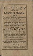 GOUVEIA, António de, O.E.S.A. ca 1568-1628,<br/>The history of the Church of Malabar, from the time of its being first discoverªd by the portuguezes in the year... 1501..... with the Synod of Diamper, celebrated in the year... 1599... / done out portugueze into English by Michael Geddes.... - London : printed for Sam. Smith and Benj. Walford, 1694. - [24], 443, [5] p. ; 8ª(20 cm)