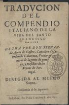 VITELLESCHI, Muzio, S.J. 1563-1645,<br/>Traducion del compendio italiano de la vida del Santo Francisco Xavier / hecha por Don Fernando Alvia de Castro... - En Lisboa : por Pedro Craesbeeck, 1630. - [8], 93, [3] f. ; 8º (13 cm)