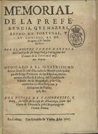 BARBOSA, Pedro, 15---1621<br/>Memorial de la preferencia, que haze el Reyno de Portugal, y su Consejo, al de Aragon, y de las dos Sicilias / por el doctor Pedro Barbosa... ; dedicado a... Don Alonso Hurtado de Mendoça... por Miguel de Vasconcelos, y Brito... - En Lisboa : por Geraldo de Vinha, 1627. - [4], 25, [1] f. ; 4º (20 cm)
