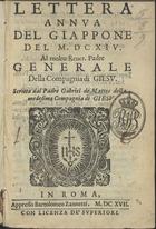 MATOS, Gabriel de, S.J. 1571?-1633,<br/>Lettera annua del Giaponne del M.DCXIV... / scritta dal Padre Gabriel de Mattos.... - In Roma : appresso Bartolomeo Zanneti, 1617. - 205, [1] p. ; 8º (15 cm)