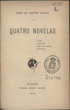 OSORIO, Ana de Castro, 1872-1935<br/>Quatro novelas : a vinha, a feiticeira, diario duma criança, sacrificada / Anna de Castro Osorio. - Coimbra : França Amado, 1908. - 272, [2] p. ; 19 cm