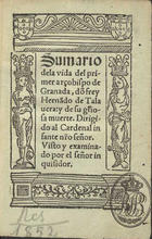 Sumario dela vida del primer arçobispo de Granada dõ frey Hernãdo de Talauera y de su gliosa [sic] muerte.... - En Euora : en casa de Andres de Burgos, 20 Otubre [sic] 1557. - [100] f. ; 8º (15 cm)
