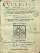 JIMENEZ ARIAS, Diego, O. P. 1490-1578,<br/>Lexicon Ecclesiasticum Latinohispanicum, Ex sacris Biblijs, Concilijs, Pontificum ac Theologoru[m] Decretis... / autore F. Didaco Ximenez Arias... Alfin va el Computo. - Braccarae : apud Antoniu[m] à Maris, 1569. - [4], 218, [6] f. ; 4º (20 cm)