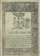 CARTAS DOS JESUITAS<br/>Copia de vnas cartas del padre mestre Fra[n]cisco y del padre M. Gaspar y otros padres dela compañia de Iesu que escriuieron de la India a los hermanos del colegio de Iesus de Coimbra. Tresladadas de Portugues en Castellano, recebidas el año de M.D.l.j.. - [Coimbra : João de Barreira e João álvares, entre 1551 e 1552]. - [16] f. ; 4º (20 cm)