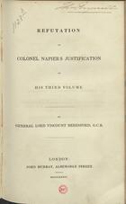 BERESFORD, William Carr, 1768-1854<br/>Refutation of Colonel Napiers Justification of his third volume / by General Lord Viscount Beresford, G.C.B.. - London : John Murray, Albemarle Street, 1834. - 244 p. : il., 1 grav. ; 20 cm