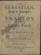 DRYDEN, John, 1631-1700<br/>Don Sebastian, King of Portugal : a  tragedy acted at the Theatre Royal / written by Mr. Dryden. - London : Printed for Jo. Hindmarsh 1690. - [16], 132, [4] p. ; 4º (19 cm)