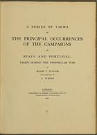 SAINT-CLAIR, Thomas, fl. 1815-1850<br/>A series of views of the Principal Occurrences of the Campaigns in Spain and Portugal, taken during the Peninsular War / by Major T. St. Clair ; and engraved by C. Turner. - London : published by Messrs. Colnaghi and Co., 1815. - [12] com 12 grav. color. : il. ; 62 cm