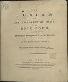 CAMOES, Luís de, 1524-1580<br/>The Lusiad : [or] the discovery of India : an epic poem / translated ... by William Julius Mickle. - Oxford : printed by Jackson and Lister, 1776. - CLXVII, 484 p. ; 4º