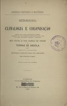 CARVALHO, Henrique de, 1843-1909<br/>Expedição portugueza ao Muatiânvua : metereologia, climatologia e colonização : estudos sobre a região percorrida pela expedição comparados com os dos benemeritos exploradores Capello e Ivens e de outros observadores nacionaes e estrangeiros : metodo practico de fazer colonisar com vantagem as terras de Angola / pelo... Henrique Augusto Dias de Carvalho ; ed. il. por H. Casanova. - Lisboa : Typ. do Jornal As Colonias Portuguezas, 1892. - [34], 587, [1] p. ; 25 cm