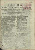 UBEDA Y CASTELLO, Gaspar, fl. 1712<br/>Letras de los Villancicos, que se cantaron en la Santa Metropolitana, y Patriachal Iglesia de Sevilha, en los solemnes Maytines de la Natividad N. S. Jesu Christo este año de 1711 / compuestos por D. Gaspar Vbeda y Castellò, Racionero,  y Maestro de Capilla de dicha Santa Iglesia. - [S.l. : s.n., 1711]. - [4] f. ; 4º (21 cm)