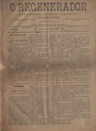 O regenerador : folha politica, litteraria e noticiosa / dir. João Manuel Fernandes d´Almeida. - A. 1, nº 1 (24 jun. 1886) - a. 11, nº 1016 (30 jul. 1896). - Braga : João Antunes Machado Moreira, 1886-1896. - 46 cm