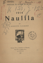 CASIMIRO, Augusto, 1889-1967<br/>Naulila : 1914 / por Augusto Casimiro. - Lisboa : Seara Nova : Anuário do Brasil, 1922. - XV, 240, [3] p., [3] map. desdobr. : il. ; 19 cm. - (Portugal na guerra do mundo ; 1)