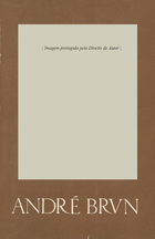 PORTUGAL. Biblioteca Nacional<br/>André Brun : exposição / Biblioteca Nacional. - Lisboa : B.N., 1981. - 330, [5] p. ; 24 cm. - (Biblioteca Nacional. Catálogo ; 8)