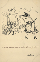 FAIVRE, Abel, 1867-1945<br/>Tu vois, mon vieux, comme on peut être rigolo avec des jambes! / Abel Faivre. - Paris : P. J. Gallais et Cie, [ca 1914-18]. - 1 postal : p&b ; 14x9 cm