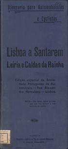 CASTRO, J., fl. ca 1906-1910<br/>Itinerario para automoveis e cyclistas : Lisboa, Santarem, Porto de Moz, Batalha e Leiria 143,3 Km : Lisboa, Azambuja, Alcoentre, Cercal e Caldas da Rainha 93 Km / J. Castro. - Edição especial / Sociedade Portuguesa de Automóveis. - Escala [ca 1:100000]. - Lisboa, Rua Alexandre Herculano nº 66 : Sociedade Portuguesa de Automóveis, [ca 1908] (Lisboa Praça dos Restauradores, 27 : : Typ. do Annuario Commercial). - 1 mapa : traçados color. ; 163x34 cm, dobrado em capa 28x13 cm