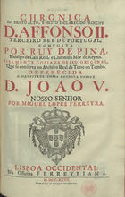 PINA, Rui de, 1440?-1522?<br/>Chronica do... principe D. Affonso II terceiro Rey de Portugal / composta por Ruy de Pina. - Lisboa Occidental : na Officina Ferreyriana, 1727. - [16], 35, [1] p. ; 2(31 cm)