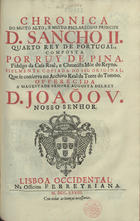 PINA, Rui de, 1440?-1522?<br/>Chronica do... principe D. Sancho II quarto Rey de Portugal / composta por Ruy de Pina.... - Lisboa Occidental : na officina Ferreyriana, 1728. - [12], 42, [2] p. ; 2(31 cm)