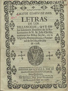 A mayor gloria de Dios. Letras de los Villancicos, que en los Solemnes Maytines de la Resurreccion de N. Sr. Jesu Christo, cantaron los niños Seyses, en la S. Iglesia Metropolitana, y Patriarcal de Sevilha, este año de 1708 / puestos en musica por su maestro D. Juan Donoso Cabeza de Baca, Presbitero. - En Sevilla : por Juan Francisco de Blas, 1708. - [2] f. ; 4º (21 cm)