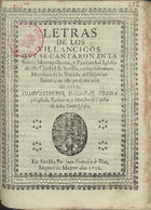 UBEDA Y CASTELLO, Gaspar, fl. 1712<br/>Letras de los Villancicos, que se cantaron en la Santa, Metropolitana y Patriarchal Iglesia de esta Ciudad de Sevilla, en los solemnes Maytines de la Venida del Espiritu Santo en este presente año de 1712 / compuestos por D. Gaspar Ubeda y Castellò, Racionero y Maestro de Capilla de dicha Santa Iglesia. - En Sevilla : por Juan Francisco de Blas, Impressor Mayor, 1712. - [2] f. ; 4º (21 cm)