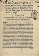 MAIA, Matias da, S.J. ?-ca 1670,<br/>Relação da conversão a nossa  Sancta Fe da Rainha, & Principe da China, & de outras pessoas da casa Real, que se baptizarão o anno de 1648 / [ Pe. Matias da Maia]. - Em Lisboa : na Officina Craesbeeckiana, 1650. - 91 [i. é 16] p. ; 4º (19 cm)