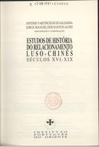 Estudos de história do relacionamento luso-chinês : séculos XVI-XIX / org. e coord. António Vasconcelos de Saldanha, Jorge Manuel dos Santos Alves. - 1ª ed. - [Macau] : Instituto Português do Oriente, 1996. - 397 p. : il. ; 21 cm. - (Memória do Oriente ; 6)