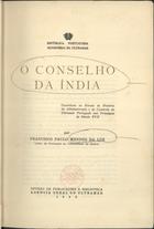 LUZ, Francisco Mendes da, 1920-<br/>O Conselho da India : contributo ao estudo da administração e do comércio do Ultramar Português nos princípios do século XVII / Francisco Paulo Mendes da Luz. - Lisboa : Agência Geral do Ultramar, 1952. - 649, [3] p., [12] p. il. : il ; 25 cm