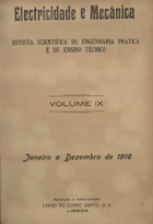 Electricidade e mecânica : revista prática de engenharia e de ensino téchnico / dir. Luiz de S. Oliva junior. - A. 1, nº 1 (10 Jan. 1909)-nº 156 (31 Ag. 1934). - Lisboa : Tip. de Comércio, 1909-1934. - 19 cm