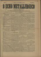 O echo metallurgico : orgão da Confederação das Associações de Classe Metallurgicas de Lisboa e do Povo Operario em Geral. - A. 1, nº 1 (3 nov. 1895) - a. 2, nº 85 (22 ag. 1897). - Lisboa : Paulo da Fonseca, 1895-1897. - 43 cm