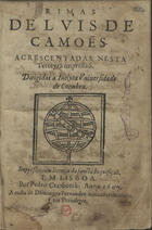 CAMOES, Luís de, 1524-1580<br/>Rimas / de Luis de Camoens. - Acrescentadas nesta terceyra impressaõ. Dirigidas a Inclyta Universidade de Coimbra. - Em Lisboa : por Pedro Crasbeeck : a custa de Domingos Fernandez mercador de libros, 1607. - [9], 102 [i.é 202], [5] f. ; 4º (19 cm)