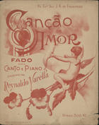 VARELA, Reinaldo, 1867-1940<br/>Canção de Amor : fado para canto e piano / original de Reynaldo Varella. - Lisboa : Typ. Eduardo Rosa Magdalena 31 1904. - Partitura (2 p.) ; 34 cm