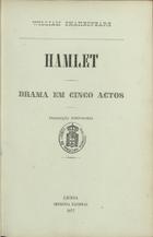 SHAKESPEARE, William, 1564-1616<br/>Hamlet : drama em cinco actos : traducção portugueza / William Shakespeare ; [trad. D. Luís I]. - Lisboa : Imprensa Nacional, 1877. - 114 p. ; 23 cm