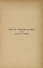 CARNEIRO, Mário de Sá, 1890-1916<br/>Para os -Indicios de oiro- : poemas / de Mario de Sá-Carneiro