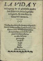 La vida y milagros de el glorioso padre San Alberto dela sagrada religion de Nuestra Señora del Carmen. - Euora : Viuda de Andres de Burgos, 1582. - 44 f. ; 8º (15 cm)