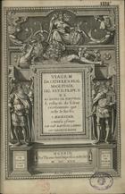 LAVANHA, João Baptista, ca 1550-1624<br/>Viagem da Catholica Real Magestade del Rey D. Filipe II. N. S. ao Reyno de Portugal e rellação do solene recebimento que nelle se lhe fez / S. Magestade a mandou escrever por Ioão Baptista Lavanha seu Coronista Mayor. - Madrid : por Thomas Iunti, Impressor del Rei N.S., 1622 (1621). - [2], 78 f., [13] grav., [3] grav. desdobr. : il. ; 2º (35 cm)