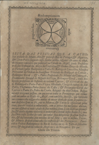 LISTA DAS PESSOAS QUE A CATOLICA PIEDADE DO... DOM PEDRO SEGUNDO NOSSO SENHOR MANDOU RESGATAR ESTE ANO DE 1696 DO TIRANO CATIVEIRO QUE PADECIAM NA CIDADE DE ARGEL<br/>Lista das pessoas que a catholica piedade do... Dom Pedro Segundo nosso Senhor mãdou resgatar este anno de 1696 do tyrano cativeiro que padeciaõ na Cidade de Argel.... - Lisboa : na Officina de Miguel Deslandes, Impressor de Sua Magestade, 1696. - [14, 2 br.] p. ; 2º (29 cm)