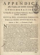 Appendice alla censura del libello intitolato Considerazioni in risposta ad un Dottor Sorbonico autore dallo libello intitolato: Difesa del giudizio formato dalla sede apostolica.... - [S.l. : s.n., 17--]. - 28 p.