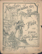 FABIO, Guido, fl. 189-<br/>Não chores que também vais : fado para piano / por Guido Fábio. - Lisboa : Lith. Universal. C. do Carmo, 17, [ca 1900]. - Partitura (3 p.) : il; capa ; 34 cm