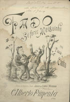 PIMENTA, Alberto, fl 18-- 1919<br/>Se fores meiguinho : fado para piano e canto / Música de Alberto Pimenta ; Verso do Destincto Poeta Abilio de Campos Monteiro. - [S.l. : [s.n.], 1900. - Partitura (2 p.) ; 35 cm