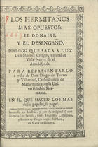 CRESPO, Manuel<br/>Los hermitaños mas opuestos : el donaire, y el desegano. - Madrid : Imp. Castellana y Latina de Diego Lopez de Haro, [173-]. - [40] p.